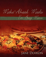 Make Ahead Meals for Busy Moms