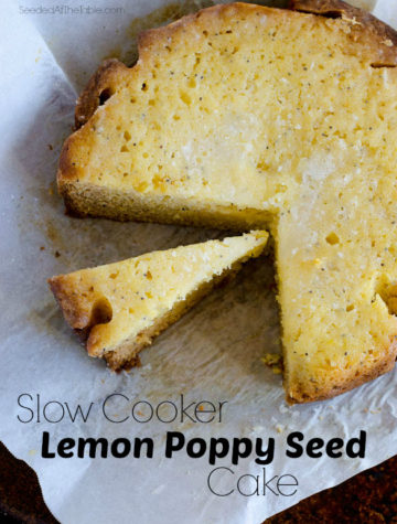 Slow Cooker Lemon Poppy Seed Cake by SeededAtTheTable.com