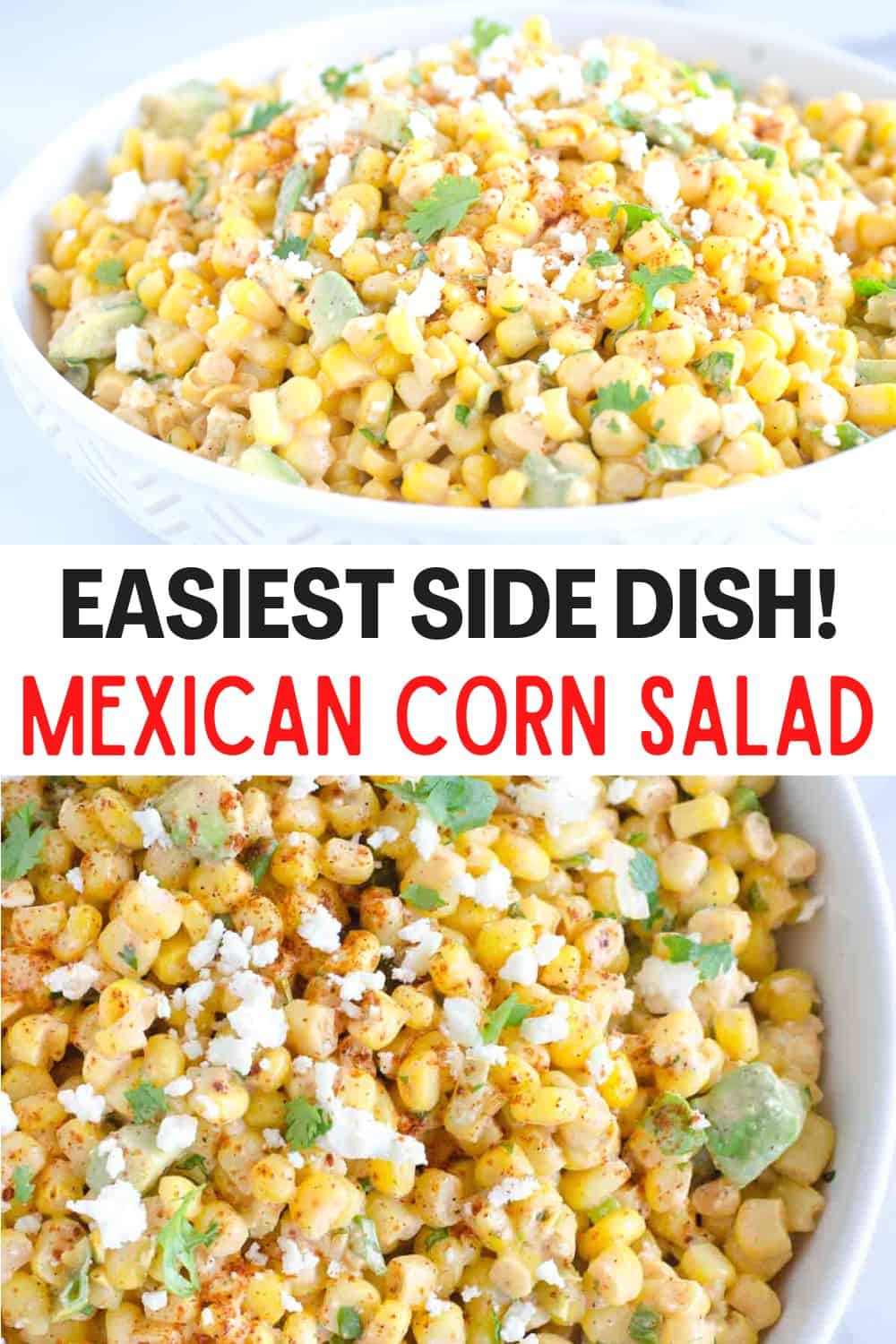 Our easy Mexican corn salad is a favorite Mexican side dish! Perfect for taco nights, barbecues, picnics or any family meal.